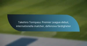 Takehiro Tomiyasu: Premier League-debut, internationella matcher, defensiva färdigheter